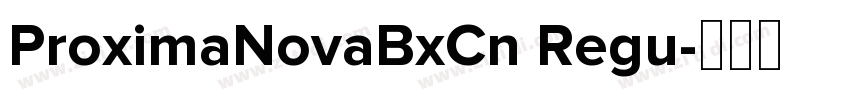 ProximaNovaBxCn Regu字体转换